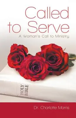 Povoláni ke službě: Povolání ženy ke službě - Called to Serve: A Woman's Call to Ministry