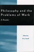 Filosofie a problémy práce: Čítanka - Philosophy and the Problems of Work: A Reader