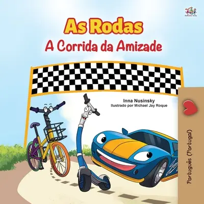 Kola - Závod přátelství (portugalská kniha pro děti - Portugalsko): Evropská portugalština - The Wheels -The Friendship Race (Portuguese Book for Kids - Portugal): European Portuguese