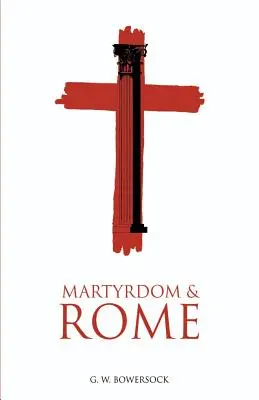 Mučednictví a Řím - Martyrdom and Rome