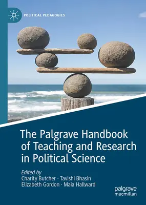 Palgrave Handbook of Teaching and Research in Political Science (Příručka Palgrave o výuce a výzkumu v politologii) - The Palgrave Handbook of Teaching and Research in Political Science