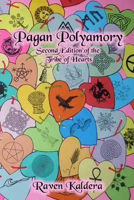 Pohanská polyamorie: Druhé vydání Kmene srdcí - Pagan Polyamory: Second Edition of the Tribe of Hearts