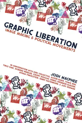 Grafické osvobození: Tvorba obrazů a politická hnutí - Graphic Liberation: Image Making and Political Movements