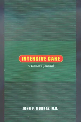Intenzivní péče: Deník lékaře - Intensive Care: A Doctor's Journal