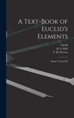 Učebnice Euklidových prvků [mikroformát]: Knihy I-VI a XI - A Text-book of Euclid's Elements [microform]: Books I-VI and XI