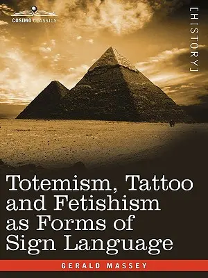 Totemismus, tetování a fetišismus jako formy znakové řeči - Totemism, Tattoo and Fetishism as Forms of Sign Language