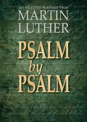 Žalm po žalmu: Žalmy: 365 vybraných čtení od Martina Luthera - Psalm by Psalm: 365 Selected Readings from Martin Luther