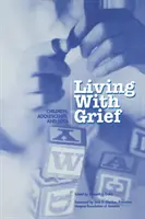 Žít se zármutkem: Děti, adolescenti a ztráta. - Living with Grief: Children, Adolescents, and Loss