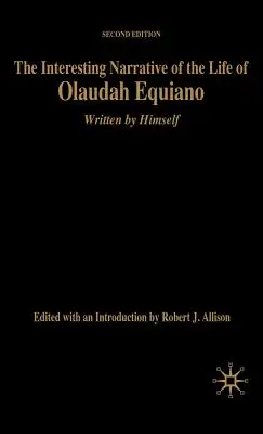 Zajímavé vyprávění o životě Olaudaha Equiana: Vydání druhé, sepsané jím samým - The Interesting Narrative of the Life of Olaudah Equiano: Written by Himself, Second Edition