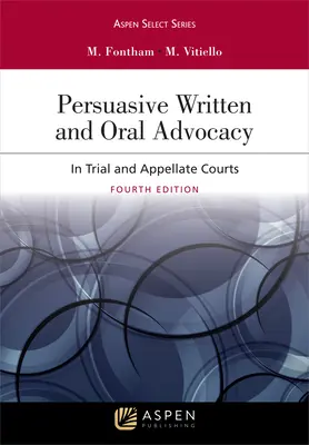 Přesvědčivá písemná a ústní obhajoba: V soudním řízení a u odvolacích soudů - Persuasive Written and Oral Advocacy: In Trial and Appellate Courts