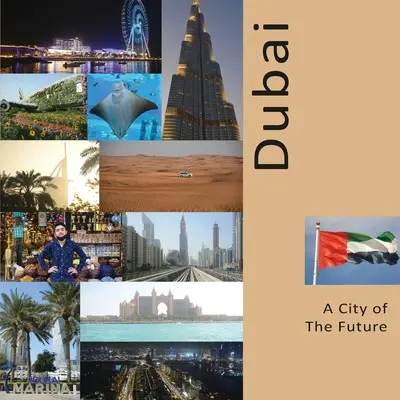 Dubaj Město budoucnosti: Zážitek z fotografického cestování - Dubai A City of The Future: A Photo Travel Experience