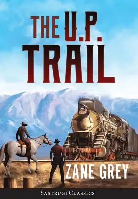 The U.P. Trail (Anotace) - The U.P. Trail (Annotated)