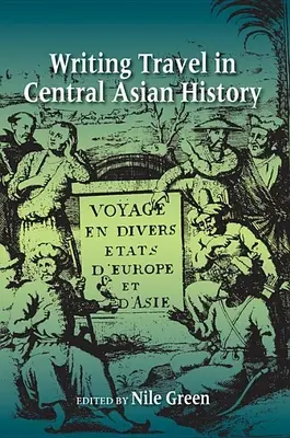 Spisovatelské cestování v dějinách Střední Asie - Writing Travel in Central Asian History