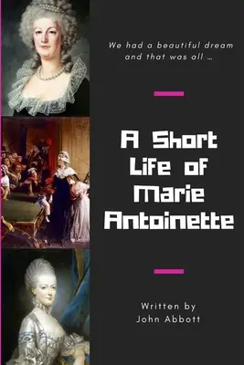 Krátký život Marie Antoinetty - A Short Life of Marie Antoinette
