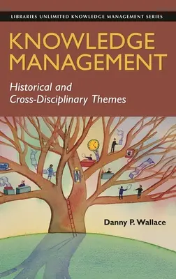 Řízení znalostí: Historická a mezioborová témata - Knowledge Management: Historical and Cross-Disciplinary Themes