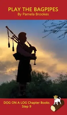 Play the Bagpipes Chapter Book: Hrajte na dudy: (Step 9 in the Systemat): Sound-Out Phonics Books Help Developing Readers, including Students with Dyslexia, Learn to Read (Step 9 in the Systemat - Play the Bagpipes Chapter Book: Sound-Out Phonics Books Help Developing Readers, including Students with Dyslexia, Learn to Read (Step 9 in a Systemat