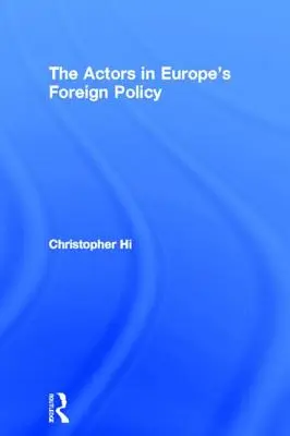 Aktéři evropské zahraniční politiky - The Actors in Europe's Foreign Policy