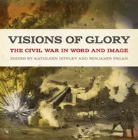 Visions of Glory: Občanská válka slovem i obrazem - Visions of Glory: The Civil War in Word and Image