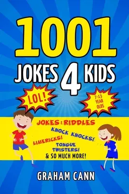 1001 vtipů pro děti: Vtipy a hádanky, ťuk ťuk, limeriky, jazykolamy a mnoho dalšího! - 1001 Jokes 4 Kids: Jokes & Riddles, Knock Knocks, Limericks, Tongue Twisters and So Much More!