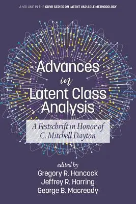 Pokroky v analýze latentních tříd: Mitchella Daytona (A Festschrift in Honor of C. Mitchell Dayton). - Advances in Latent Class Analysis: A Festschrift in Honor of C. Mitchell Dayton