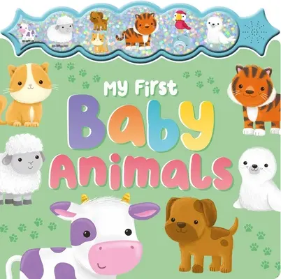 Moje první dětská zvířátka: Knížka s jiskřivými zvukovými knoflíky - My First Baby Animals: A Sparkly Sound Button Book