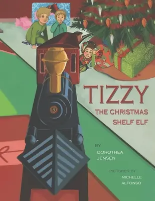Tizzy, skřítek z vánoční police: Santovi skřítci Izzy #1 - Tizzy, the Christmas Shelf Elf: Santa's Izzy Elves #1