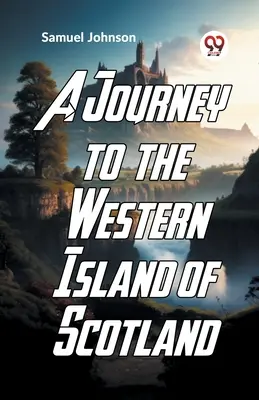 Cesta na západní ostrovy Skotska - A Journey To The Western Islands Of Scotland