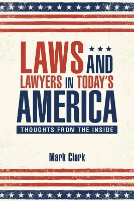 Zákony a právníci v dnešní Americe: Myšlenky zevnitř - Laws and Lawyers in Today's America: Thoughts From the Inside