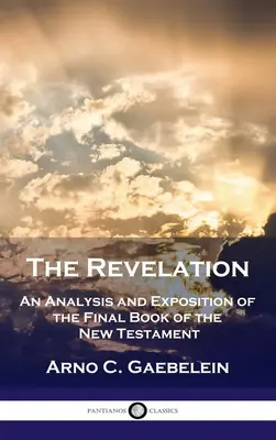 Zjevení: Analýza a výklad závěrečné knihy Nového zákona - Revelation: An Analysis and Exposition of the Final Book of the New Testament