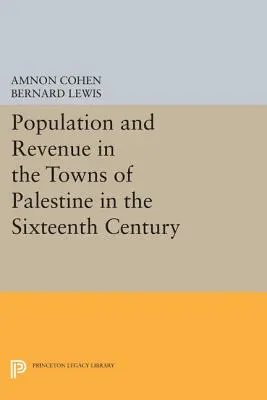 Obyvatelstvo a příjmy v palestinských městech v šestnáctém století - Population and Revenue in the Towns of Palestine in the Sixteenth Century
