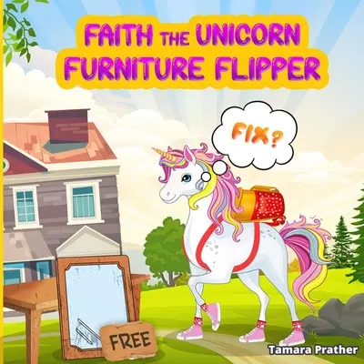 Faith the Unicorn Furniture Flipper (Víra jednorožec, obraceč nábytku) - Faith the Unicorn Furniture Flipper