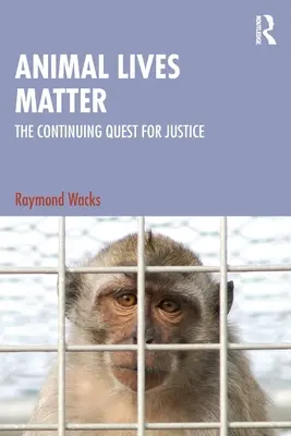 Na životech zvířat záleží: Pokračující hledání spravedlnosti - Animal Lives Matter: The Continuing Quest for Justice