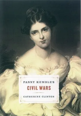 Občanské války Fanny Kembleové - Fanny Kemble's Civil Wars