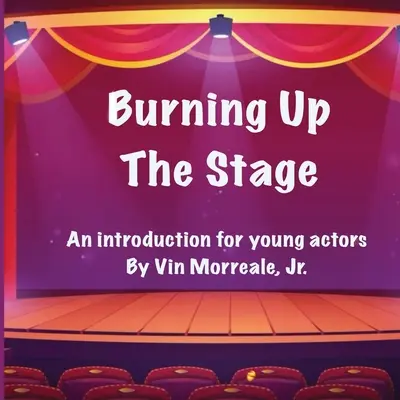 Hořící jeviště - Úvod pro mladé herce - Burning Up The Stage - An introduction for young actors