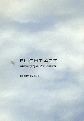 Let 427: Anatomie letecké katastrofy - Flight 427: Anatomy of an Air Disaster
