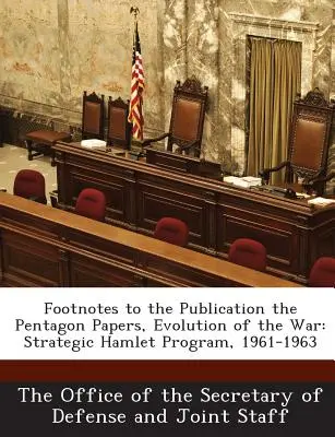 Poznámky pod čarou k publikaci Pentagon Papers, Vývoj války: Strategický program Hamlet, 1961-1963 - Footnotes to the Publication the Pentagon Papers, Evolution of the War: Strategic Hamlet Program, 1961-1963