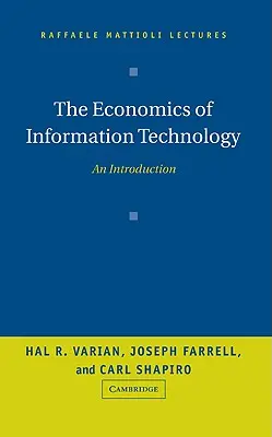 Ekonomika informačních technologií: Úvod do problematiky informačních technologií - The Economics of Information Technology: An Introduction