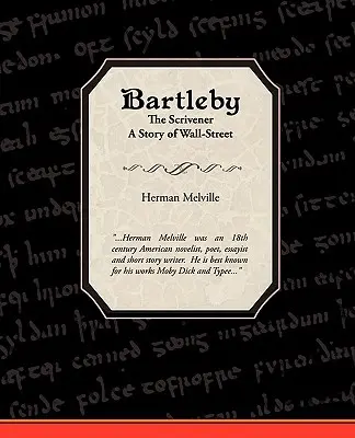 Bartleby, pisálek a příběh z Wall-Street - Bartleby the Scrivener a Story of Wall-Street