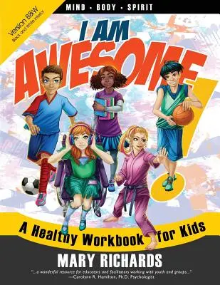 Jsem úžasný! Zdravý pracovní sešit pro děti (černobílý interiér) - I Am Awesome! A Healthy Workbook for Kids (B&W Interior)