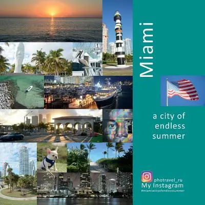 Miami: Město nekonečného léta: Zážitkové cestování s fotografiemi - Miami: A City of Endless Summer: A Photo Travel Experience