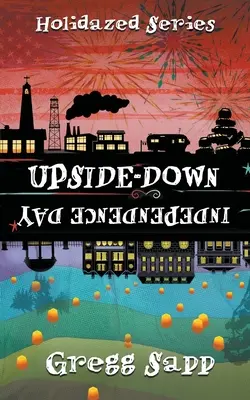 Den nezávislosti naruby - Upside-Down Independence Day