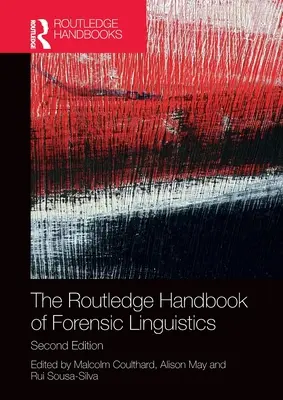 Routledge Handbook of Forensic Linguistics (Příručka forenzní lingvistiky) - The Routledge Handbook of Forensic Linguistics