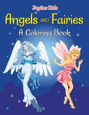 Andělé a víly (Omalovánky) - Angels and Fairies (A Coloring Book)