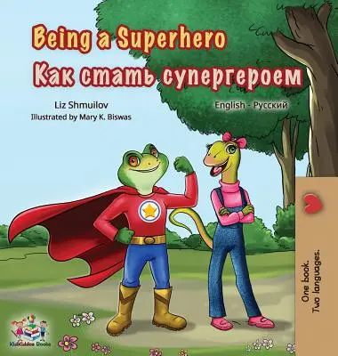 Být superhrdinou: Anglicko-ruská dvojjazyčná kniha - Being a Superhero: English Russian Bilingual Book