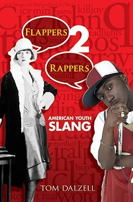 Flappers 2 Rappers: Slang americké mládeže - Flappers 2 Rappers: American Youth Slang