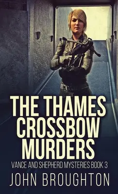 Vraždy s kuší na Temži - The Thames Crossbow Murders