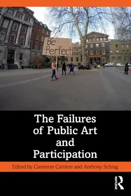Neúspěchy veřejného umění a participace - The Failures of Public Art and Participation