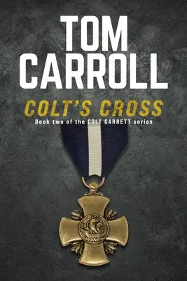 Koltův kříž: Kniha 2 série Colt Garrett - Colt's Cross: Book 2 of the Colt Garrett Series