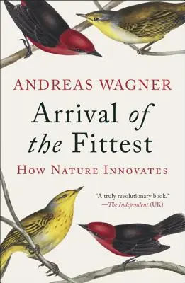 Příchod nejschopnějších: Jak příroda inovuje - Arrival of the Fittest: How Nature Innovates