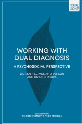 Práce s duální diagnózou: Psychosociální perspektiva - Working with Dual Diagnosis: A Psychosocial Perspective